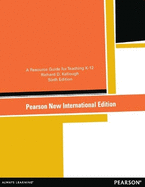 A Resource Guide for Teaching K-12: Pearson New International Edition