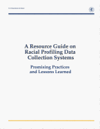 A Resource Guide on Racial Profiling Data Collection Systems: Promising Practices and Lessons Learned