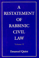 A Restatement of Rabbinic Civil Law Volume 2: Volume 2