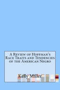 A review of Hoffman's Race traits and tendencies of the American Negro