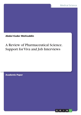 A Review of Pharmaceutical Science. Support for Viva and Job Interviews - Mohiuddin, Abdul Kader