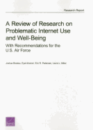 A Review of Research on Problematic Internet Use and Well Being: With Recommendations for the U.S. Air Force