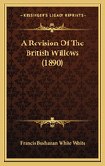 A Revision of the British Willows (1890)