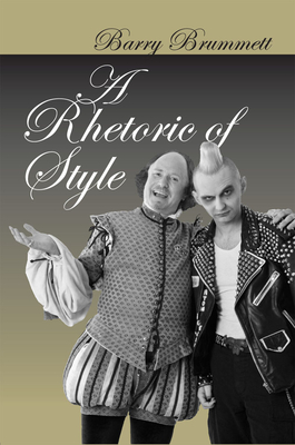 A Rhetoric of Style - Brummett, Barry