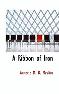 A Ribbon of Iron