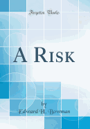 A Risk (Classic Reprint)