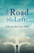 A Road to the Left: Life on the Left Side