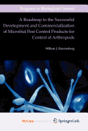 A Roadmap to the Successful Development and Commercialization of Microbial Pest Control Products for Control of Arthropods