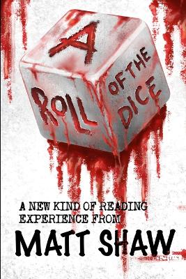 A Roll of the Dice: A New kind of Reading Experience - Shaw, Matt