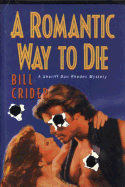 A Romantic Way to Die: A Sheriff Dan Rhodes Mystery