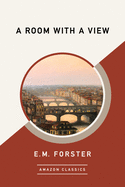 A Room with a View (Amazonclassics Edition)