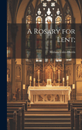 A Rosary for Lent;