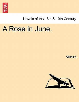 A Rose in June. - Oliphant, Margaret Wilson