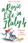 A Rosie Life In Italy 4: Potatoes, Pizza & Poteen