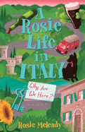 A Rosie Life In Italy: Why Are We Here?