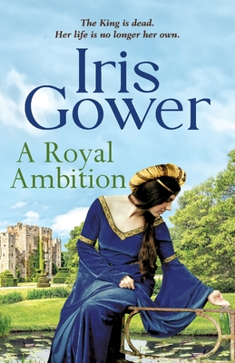 A Royal Ambition - Gower, Iris