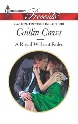 A Royal Without Rules - Crews, Caitlin