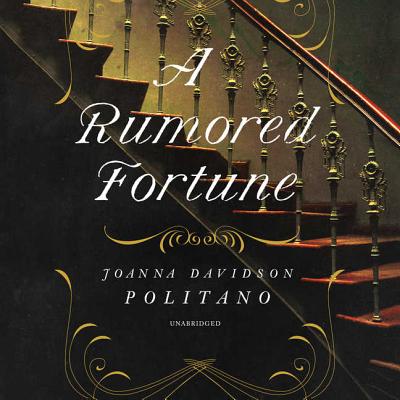 A Rumored Fortune Lib/E - Politano, Joanna Davidson, and Nichols, Sarah (Read by)