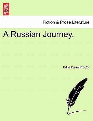 A Russian Journey. - Proctor, Edna Dean