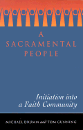 A Sacramental People: Initiation Into a Faith Community