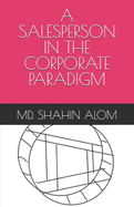 A SALESPERSON IN The CORPORATE PARADIGM