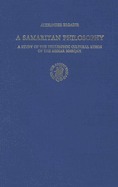 A Samaritan Philosophy: A Study of the Hellenistic Cultural Ethos of the Memar Marqah