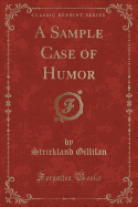 A Sample Case of Humor (Classic Reprint)