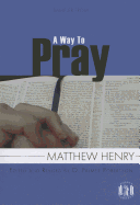 A Sampler from a Way to Pray: Using the Words of Scripture to Enrich Prayer