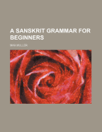 A Sanskrit Grammar for Beginners