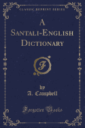 A Santali-English Dictionary (Classic Reprint)