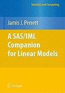 A Sas/IML Companion for Linear Models