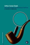 A Scandal in Bohemia: The adventures of Sherlock Holmes - Doyle, Arthur Conan, Sir