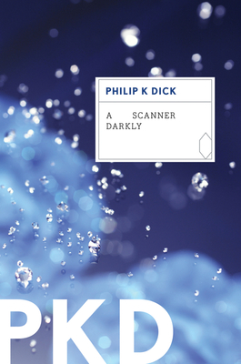 A Scanner Darkly - Dick, Philip K