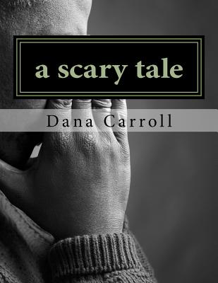 A scary tale - Carroll, Dana M