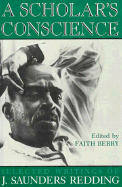 A Scholar's Conscience: Selected Writings of J. Saunders Redding, 1942-1977