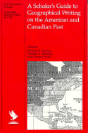 A Scholar's Guide to Geographical Writing on the American and Canadian Past: Volume 235
