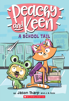 A School Tail (Peachy and Keen) - Tharp, Jason, and Rose, J B