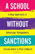 A School Without Sanctions: A new approach to behaviour management