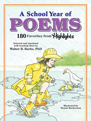 A School Year of Poems: 180 Favorites from Highlights - Barbe, Walter B, Ph.D.