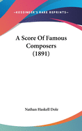 A Score Of Famous Composers (1891)