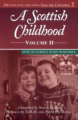 A Scottish Childhood, Volume II: More Famous Scots Reminisce - Bailey, Nancy E M (Compiled by)