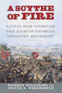 A Scythe of Fire: A Civil War Story of the Eighth Georgia Infantry Regiment