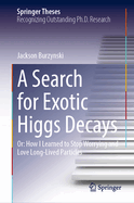 A Search for Exotic Higgs Decays: Or: How I Learned to Stop Worrying and Love Long-Lived Particles