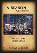 A Season of Madness: Life and Death in the 1960s