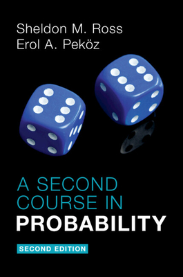 A Second Course in Probability - Ross, Sheldon M, and Pekz, Erol A