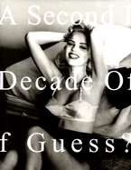 A Second Decade of Guess?: Images - Marciano, Paul