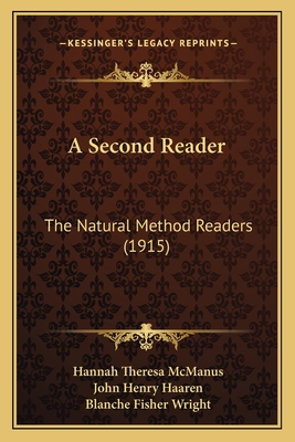 A Second Reader: The Natural Method Readers (1915) - McManus, Hannah Theresa, and Haaren, John Henry, and Wright, Blanche Fisher (Illustrator)