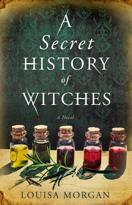 A Secret History of Witches - Morgan, Louisa