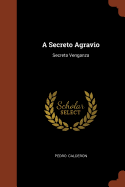 A Secreto Agravio: Secreta Venganza