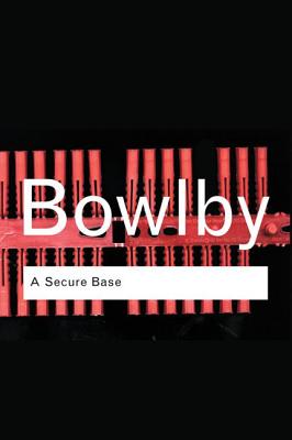 A Secure Base - Bowlby, John